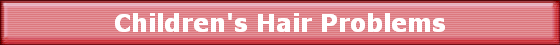 Children's Hair Problems